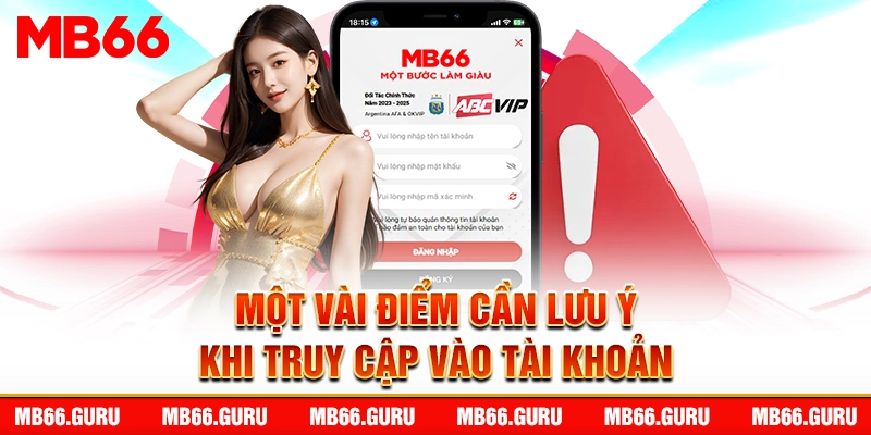 Một vài điểm cần lưu ý khi truy cập vào tài khoản